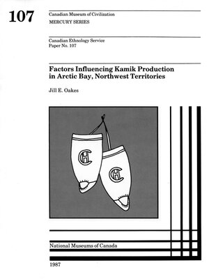 cover image of Factors Influencing Kamik Production in Arctic Bay, Northwest Territories